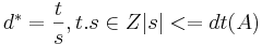 d^{*} = \frac{t}{s}, t. s \in Z | s | <= dt(A)