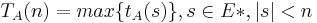 T_{A}(n) = max \{t_{A}(s)\}, s \in E*, |s| < n 